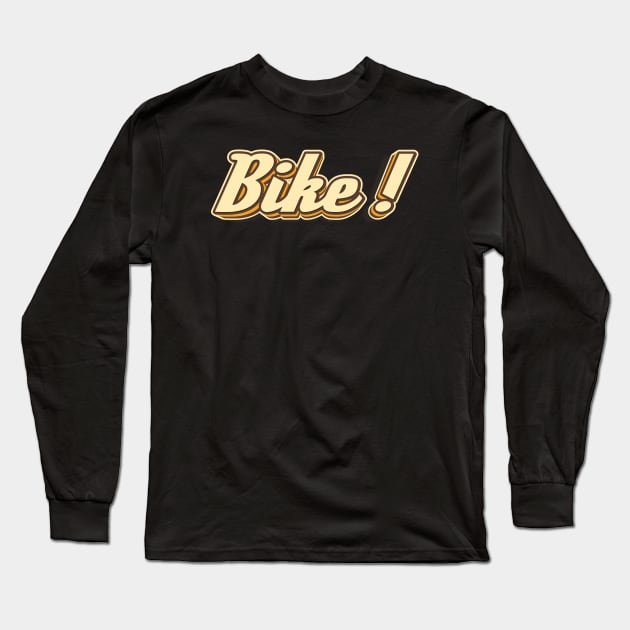 Bike! typography Long Sleeve T-Shirt by KondeHipe